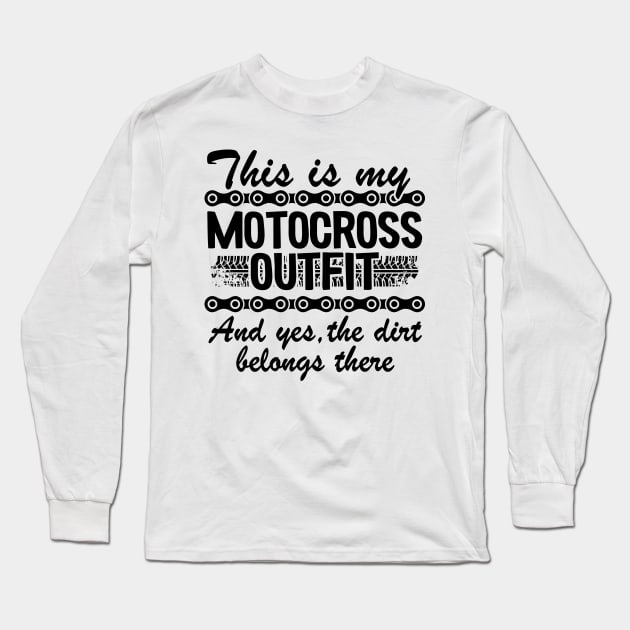 This Is My Motocross Outfit Dirt Bike Funny Motocross Long Sleeve T-Shirt by Kuehni
